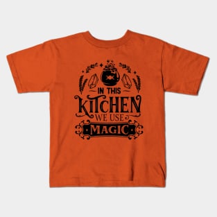 In this kitchen we use Kids T-Shirt